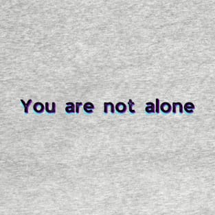 Suicide prevention awareness you are not alone T-Shirt